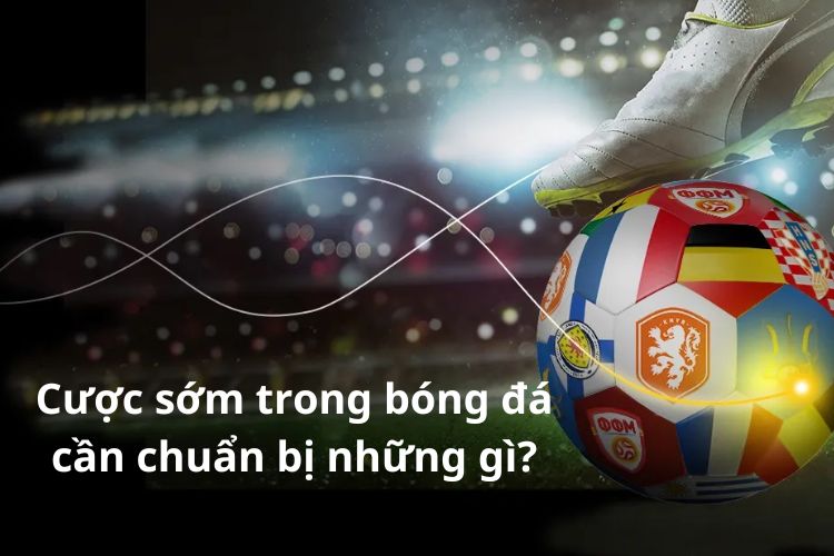 Cược sớm trong bóng đá