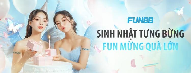 khuyến mãi sinh nhật của fun88